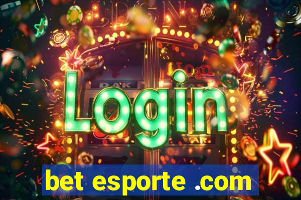 bet esporte .com